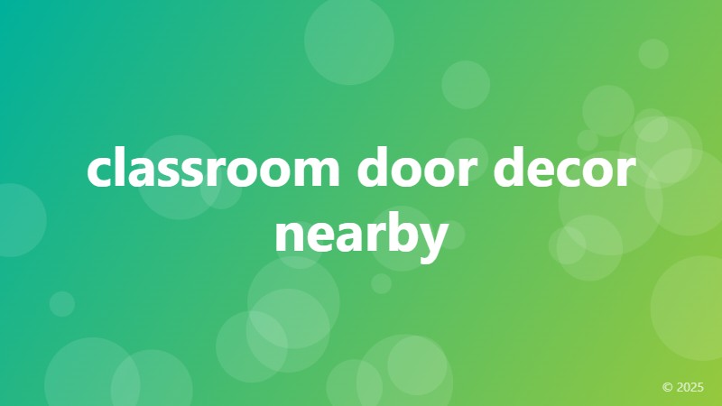 classroom door decor nearby