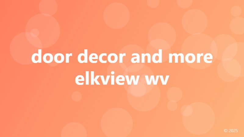 door decor and more elkview wv