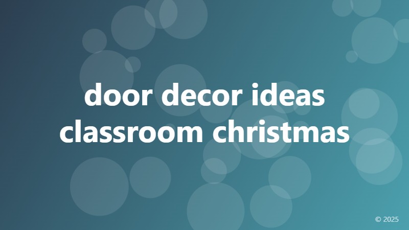 door decor ideas classroom christmas