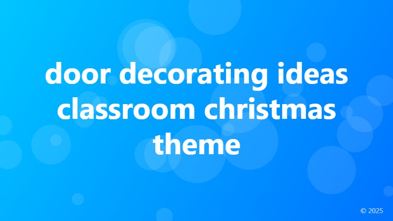 door decorating ideas classroom christmas theme