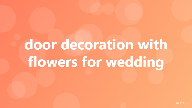 door decoration with flowers for wedding