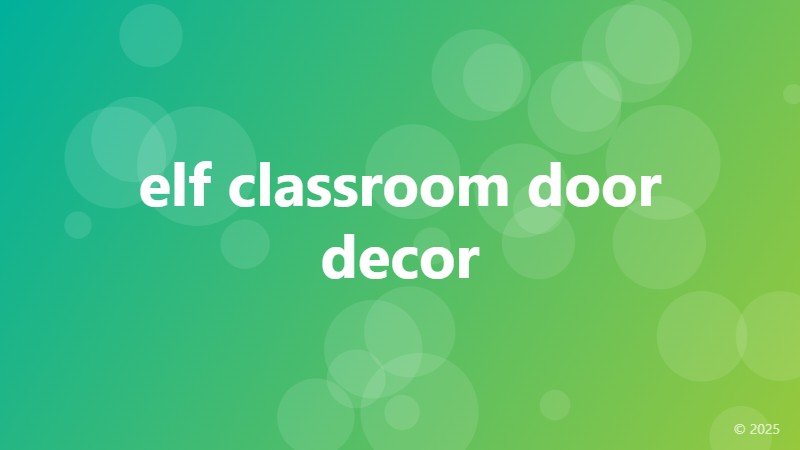 elf classroom door decor