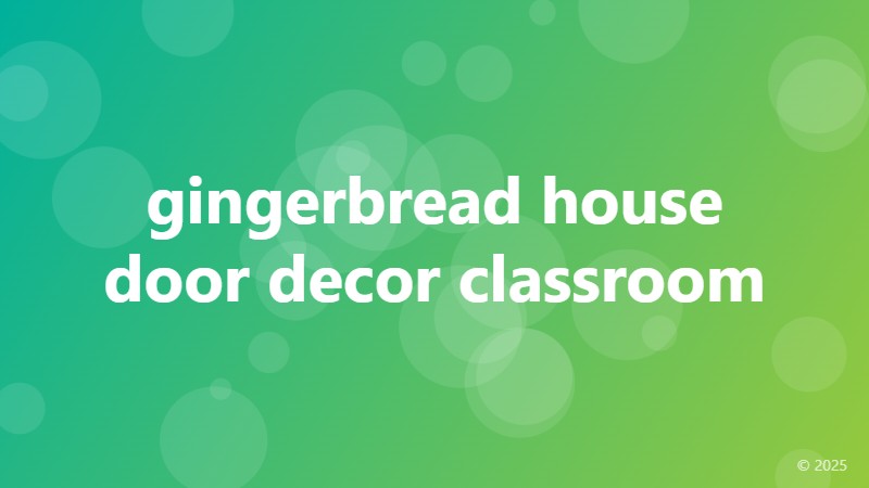 gingerbread house door decor classroom