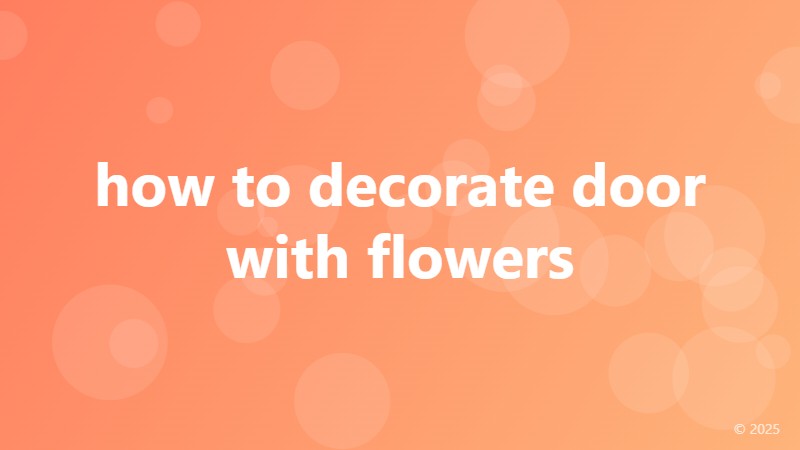 how to decorate door with flowers
