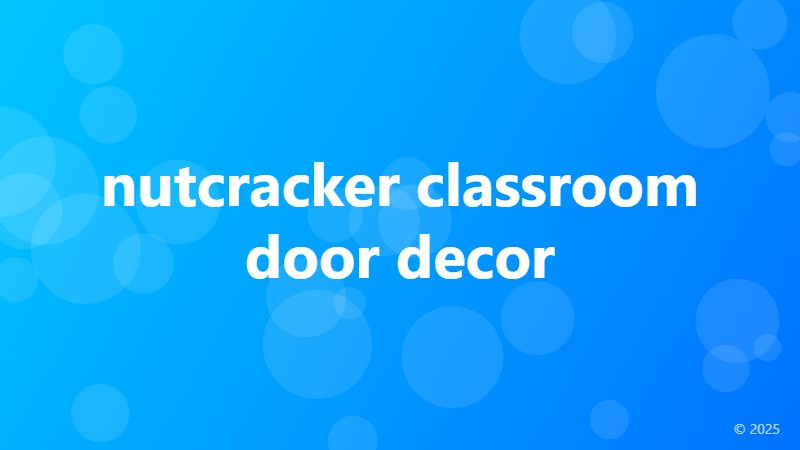 nutcracker classroom door decor