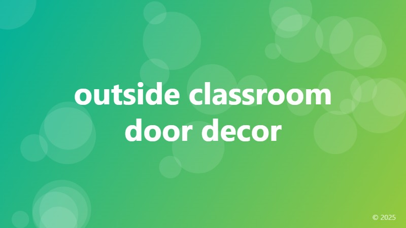 outside classroom door decor