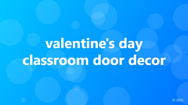 valentine's day classroom door decor