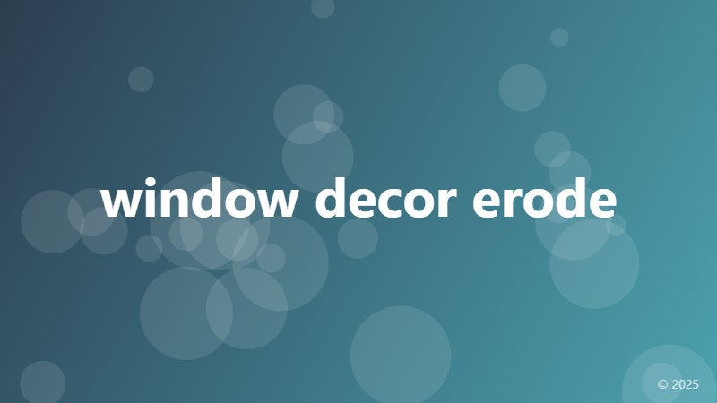 window decor erode