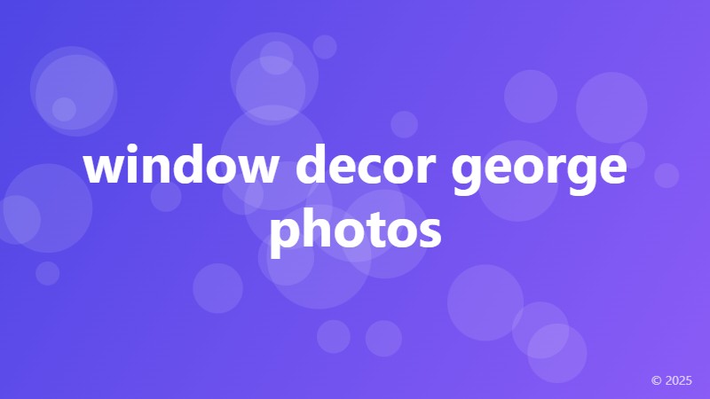 window decor george photos