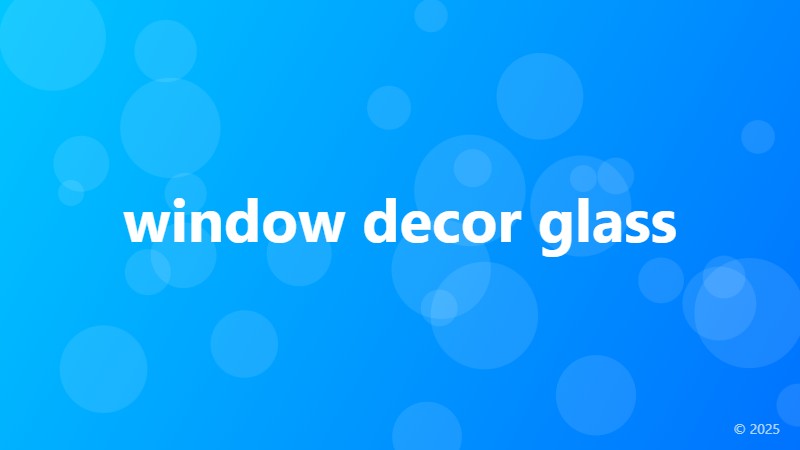 window decor glass