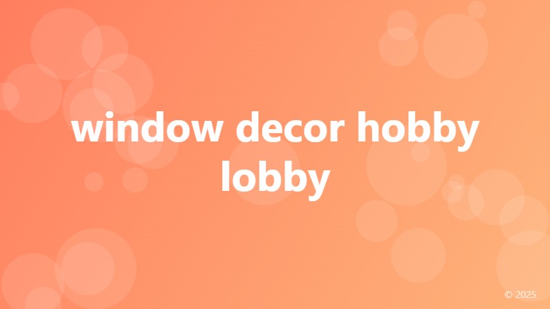 window decor hobby lobby