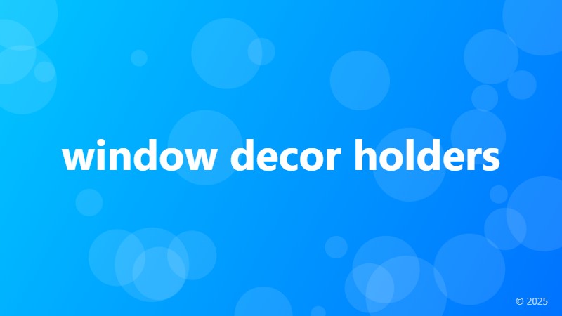 window decor holders