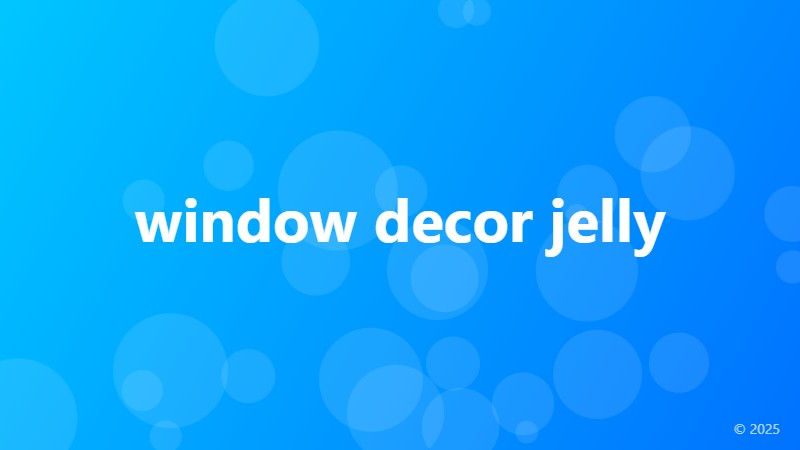 window decor jelly