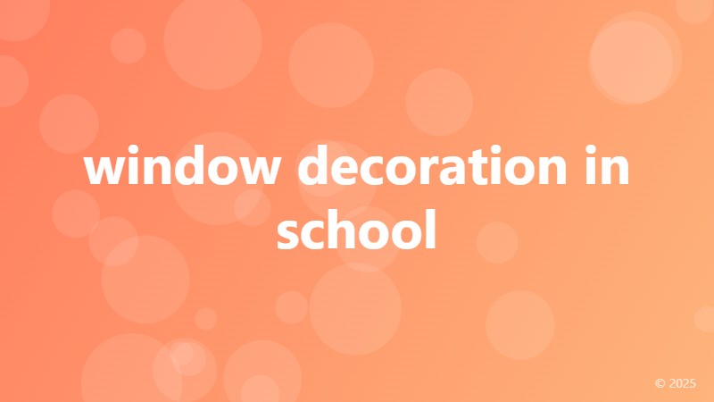 window decoration in school
