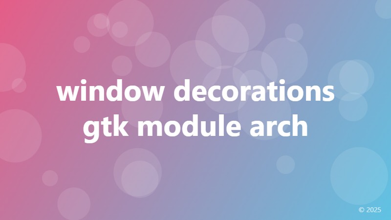 window decorations gtk module arch