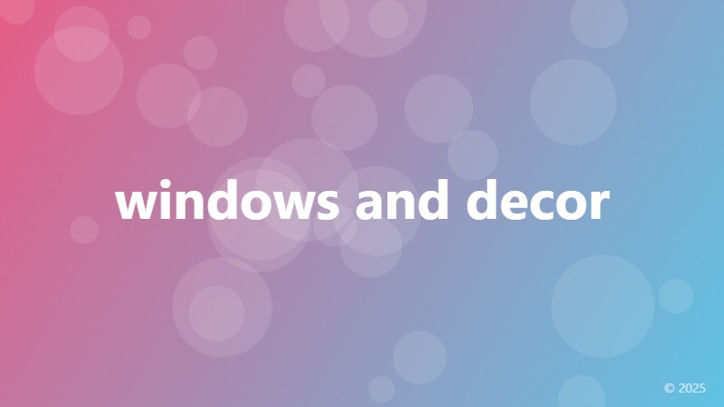 windows and decor