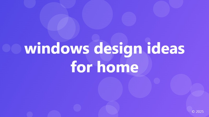 windows design ideas for home